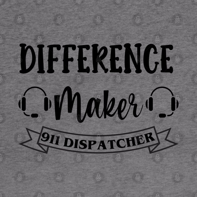 911 Dispatcher Difference Maker for Sheriff Dispach and 911 Police Operators by Shirts by Jamie